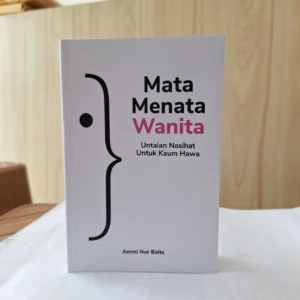 Mata Menata Wanita - Untaian Nasihat Untuk Kaum Hawa karya Ammi Nur Baits
